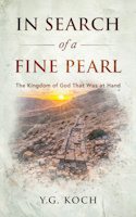 In Search of a Fine Pearl: The Kingdom of God That Was at Hand